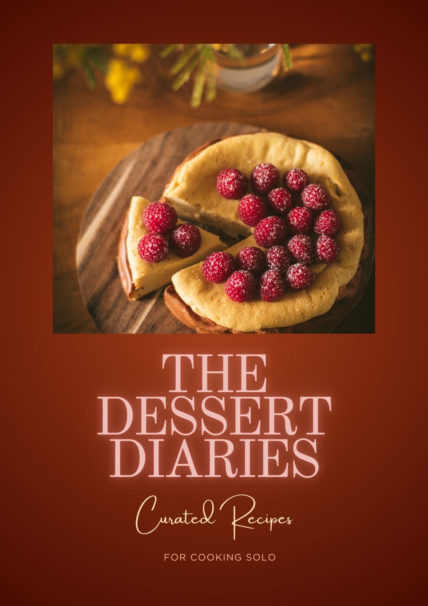 The Dessert Diaries-ebook booklet: 10 Irresistible Recipes for Every Occasion